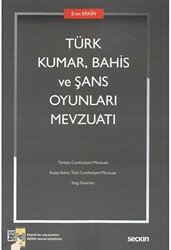Türk Kumar, Bahis ve Şans Oyunları Mevzuatı - Seçkin Yayıncılık