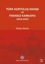 Türk Kurtuluş Savaşı ve Fransız Kamuoyu 1919-1922 - Türk Tarih Kurumu Yayınları