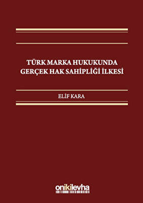 Türk Marka Hukukunda Gerçek Hak Sahipliği İlkesi - 1