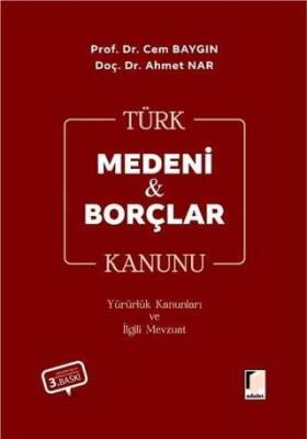 Türk Medeni Kanunu Türk Borçlar Kanunu Yürürlük Kanunları ve İlgili Mevzuat - 1