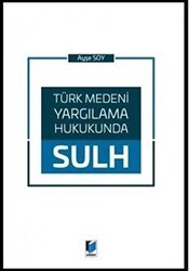 Türk Medeni Yargılama Hukukunda Sulh - Adalet Yayınevi