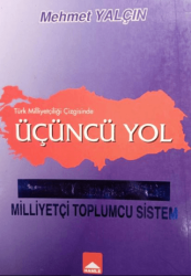 Türk Milliyetçiliği Çizgisinde Üçüncü Yol - 1