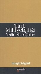 Türk Milliyetçiliği Nedir, Ne Değildir? - İleri Yayınları