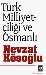 Türk Milliyetçiliği ve Osmanlı - Ötüken Neşriyat