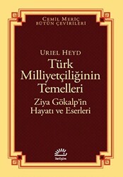 Türk Milliyetçiliğinin Temelleri - Ziya Gökalp’in Hayatı ve Eserleri - İletişim Yayınevi