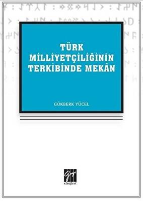 Türk Milliyetçiliğinin Terkibinde Mekan - 1