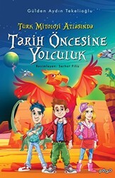 Türk Mitoloji Atlasında Tarih Öncesine Yolculuk - Pogo Çocuk