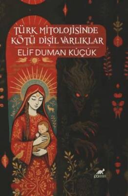 Türk Mitolojisinde Kötü Dişil Varlıklar - 1