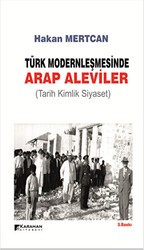 Türk Modernleşmesinde Arap Aleviler - Karahan Kitabevi