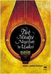Türk Musikisi Nazariyatı ve Usulleri - Ötüken Neşriyat