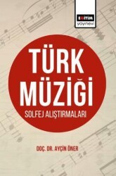 Türk Müziği Solfej Alıştırmaları - Eğitim Yayınevi - Bilimsel Eserler