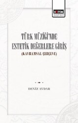 Türk Müziğinde Estetik Değerlere Giriş - Eğitim Yayınevi - Bilimsel Eserler