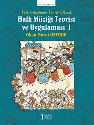 Türk Müziğinin Temeli Olarak Halk Müziği Teorisi Ve Uygulaması 1 - Müzik Eğitimi Yayınları