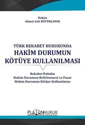 Türk Rekabet Hukukunda Hakim Durumun Kötüye Kullanılması - 1
