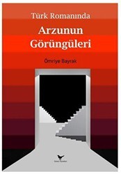 Türk Romanında Arzunun Görüngüleri - Günce Yayınları