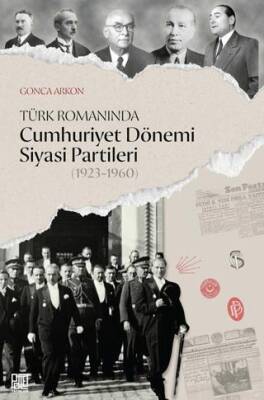 Türk Romanında Cumhuriyet Dönemi Siyasi Partileri 1923-1960 - 1