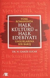 Türk Romanında Halk Kültürü ve Halk Edebiyatı Unsurlarına Bir Bakış - Akademik Kitaplar