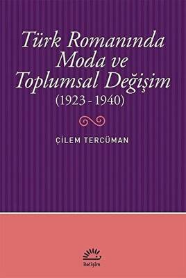 Türk Romanında Moda ve Toplumsal Değişim 1923-1940 - 1