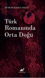 Türk Romanında Orta Doğu - Paradigma Akademi Yayınları