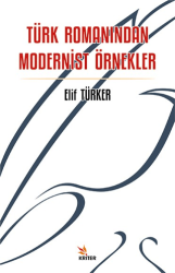 Türk Romanından Modernist Örnekler - Kriter Yayınları
