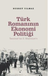 Türk Romanının Ekonomi Politiği - Tanzimat’tan 2. Meşrutiyet’e - Çizgi Kitabevi Yayınları