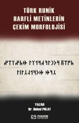 Türk Runik Harfli Metinlerin Çekim Morfolojisi - Efe Akademi Yayınları