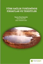 Türk Sağlık Turizminde Fırsatlar ve Tehditler - Hiperlink Yayınları
