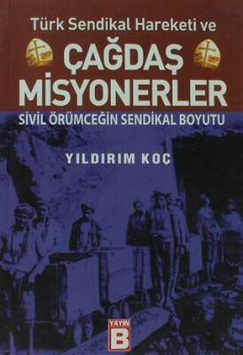 Türk Sendikal Hareketi ve Çağdaş Misyonerler - 1