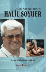 Türk Şiirin Neşesi Halil Soyuer - Berikan Yayınevi