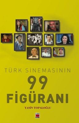 Türk Sinemasının 99 Figüranı - 1