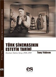 Türk Sinemasının Estetik Tarihi - Es Yayınları