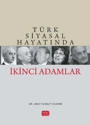 Türk Siyasal Hayatında İkinci Adamlar - 1