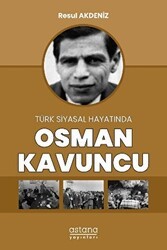 Türk Siyasal Hayatında Osman Kavuncu - Astana Yayınları