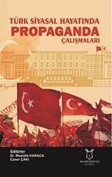 Türk Siyasal Hayatında Propaganda Çalışmaları - Akademisyen Kitabevi