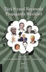 Türk Siyasal Hayatında Propaganda Müzikleri - Akademisyen Kitabevi