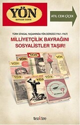 Türk Siyasal Yaşamında Yön Dergisi 1961-1967 - Milliyetçilik Bayrağını Sosyalistler Taşır! - Tezkire