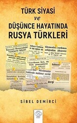 Türk Siyasi ve Düşünce Hayatında Rusya Türkleri 1945-1960 - Post Yayınevi