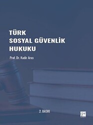 Türk Sosyal Güvenlik Hukuku - Gazi Kitabevi