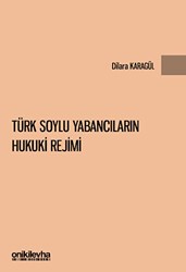 Türk Soylu Yabancıların Hukuki Rejimi - On İki Levha Yayınları