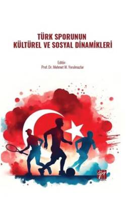Türk Sporunun Kültürel Ve Sosyal Dinamikleri - 1