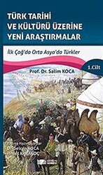 Türk Tarihi ve Kültürü Üzerine Yeni Araştırmalar 1. Cilt - Berikan Yayınevi