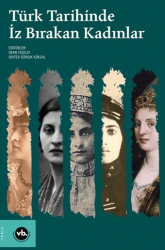 Türk Tarihinde İz Bırakan Kadınlar - Vakıfbank Kültür Yayınları