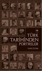 Türk Tarihinden Portreler - Ötüken Neşriyat