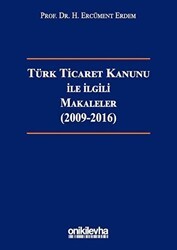 Türk Ticaret Kanunu ile İlgili Makaleler 2009-2016 - On İki Levha Yayınları