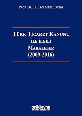 Türk Ticaret Kanunu ile İlgili Makaleler 2009-2016 - 1
