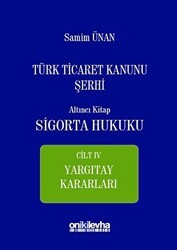 Türk Ticaret Kanunu Şerhi Altıncı Kitap - Sigorta Hukuku Cilt 4 - On İki Levha Yayınları