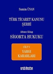 Türk Ticaret Kanunu Şerhi Altıncı Kitap - Sigorta Hukuku Cilt 5 - On İki Levha Yayınları