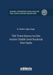 Türk Ticaret Kanunu`na Göre Anonim Ortaklık Genel Kurulunda Yeter Sayılar - On İki Levha Yayınları