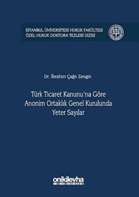 Türk Ticaret Kanunu`na Göre Anonim Ortaklık Genel Kurulunda Yeter Sayılar - 1