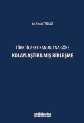 Türk Ticaret Kanunu`na Göre Kolaylaştırılmış Birleşme - 1